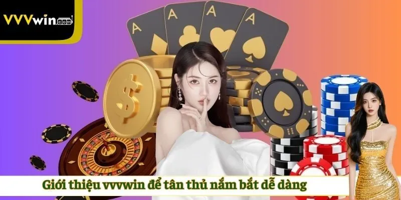 Giới thiệu VVVWIN để tân thủ nắm bắt dễ dàng